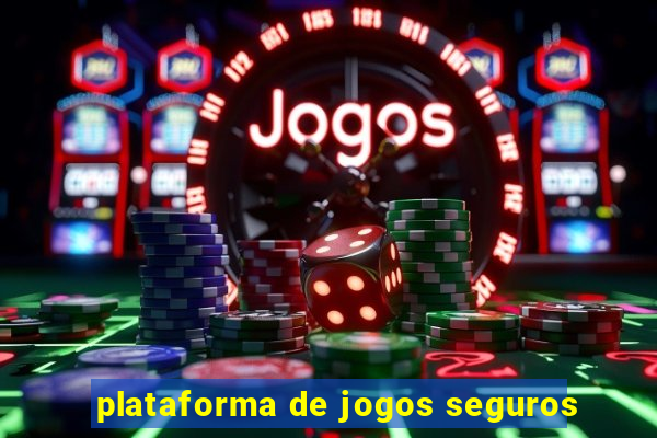 plataforma de jogos seguros